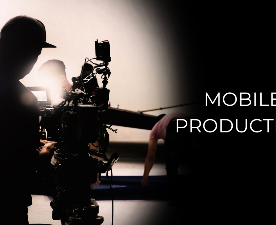 MOBILE PRODUCTION